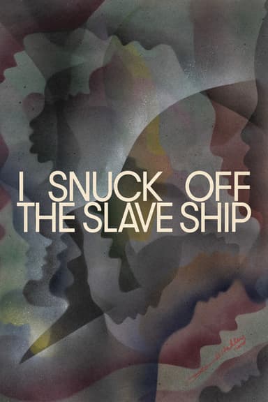 I Snuck Off the Slave Ship poster