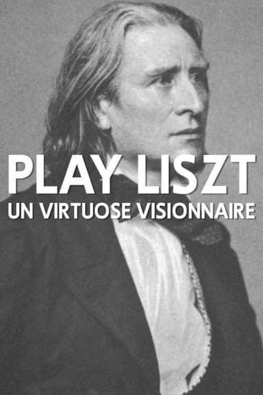 Play Liszt - Un virtuose visionnaire poster