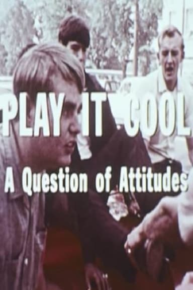 Play It Cool: A Question Of Attitudes poster