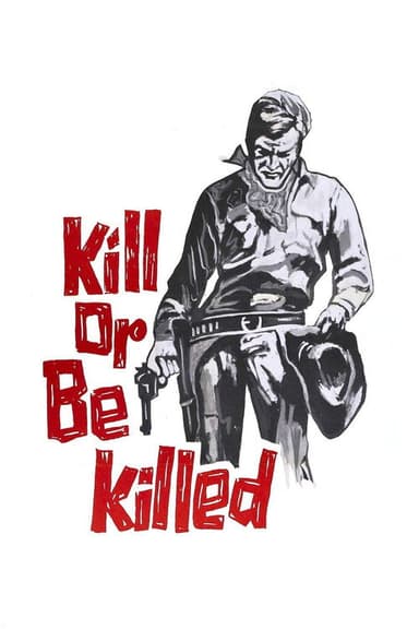 Kill or Be Killed poster