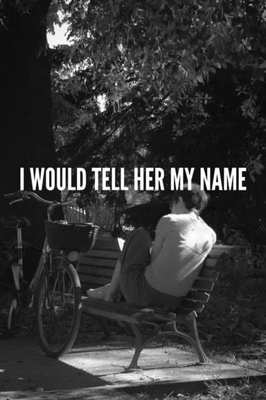 I would tell her my name poster