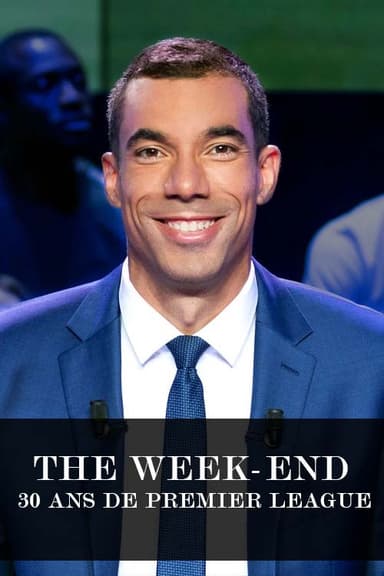 The Week-end : 30 ans de Premier League poster