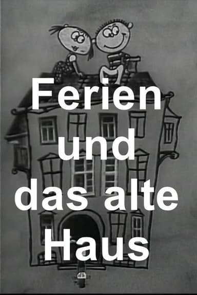 Ferien und das alte Haus poster