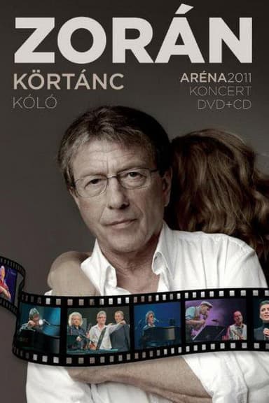 Zorán - Aréna 2011 Körtánc kóló poster