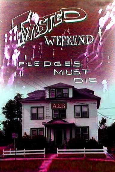 Twisted Weekend: Pledges Must Die poster