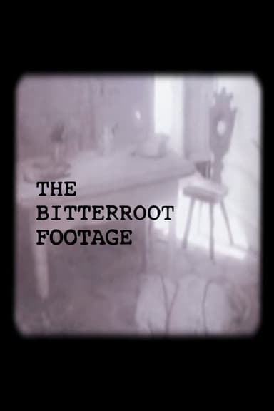 The Bitteroot Footage poster