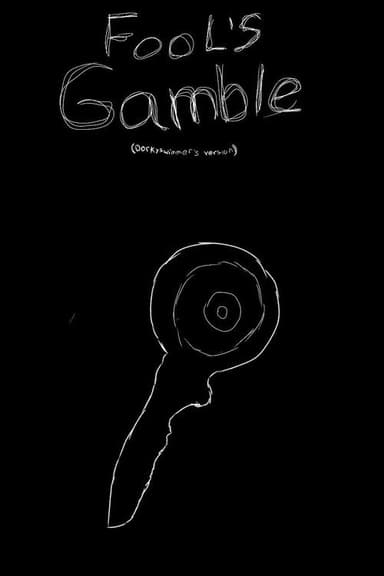 A Fool's Gamble (Dorkyswimmer's Cut) poster