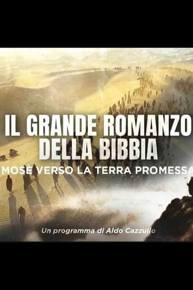 Il Grande Romanzo della Bibbia - Mosè verso la Terra Promessa poster