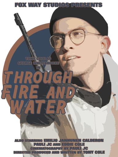 George Whitebrooke: Through Fire and Water poster