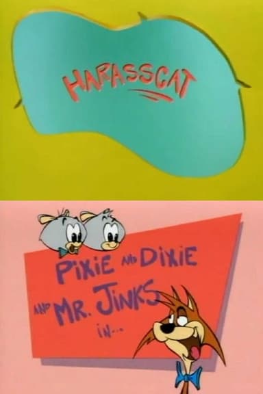 Pixie and Dixie and Mr. Jinks in: Harasscat poster