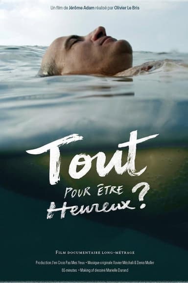 Tout pour être heureux ? poster
