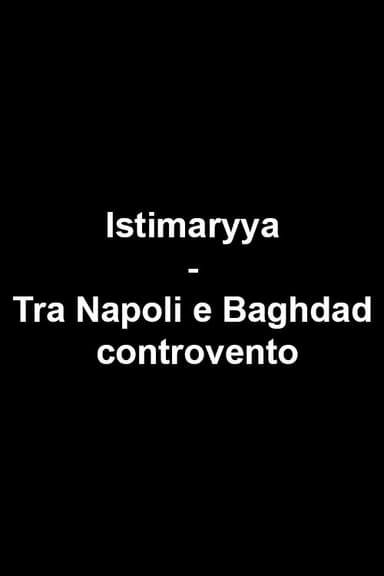 Istimaryya - Tra Napoli e Baghdad controvento poster