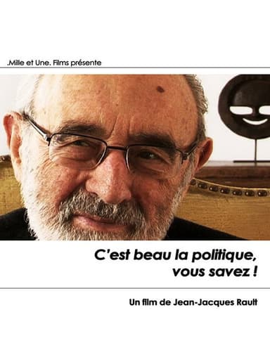 C’est beau la politique, vous savez ! poster