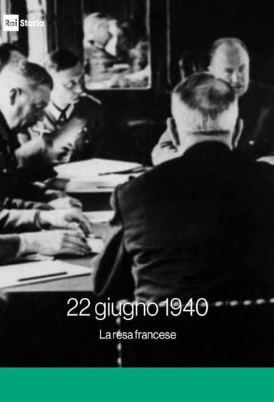 22 Giugno 1940. La resa francese poster