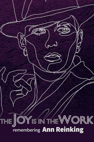 The Joy is in the Work: Remembering Ann Reinking poster