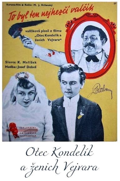 Otec Kondelík a ženich Vejvara poster