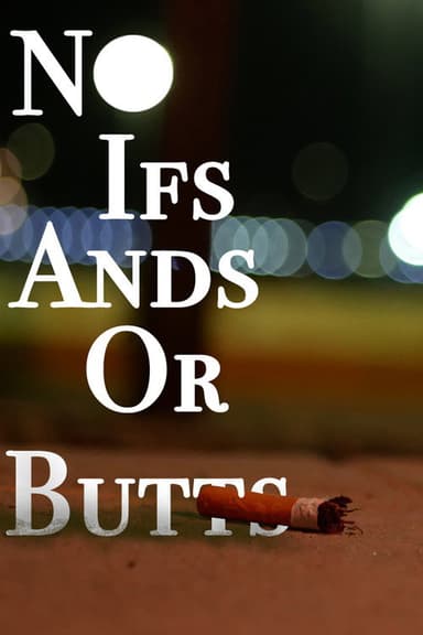 No Ifs Ands or Butts poster