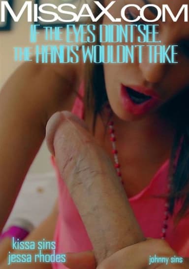 If the Eyes Didn't See, The Hands Wouldn't Take poster