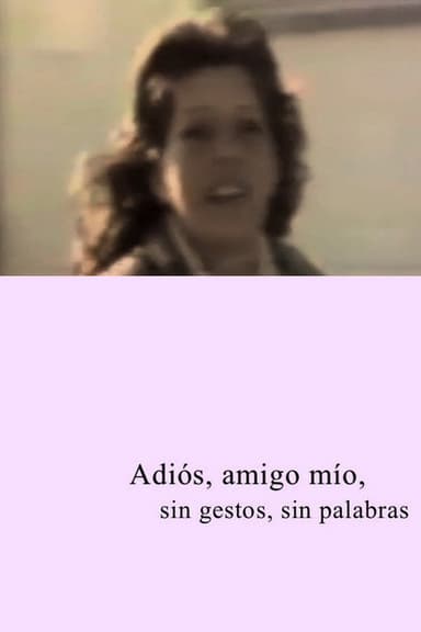 Adios amigo mío, sin gestos, sin palabras poster