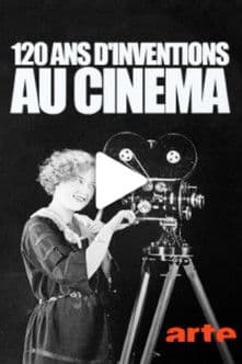 120 ans d'inventions au cinéma poster