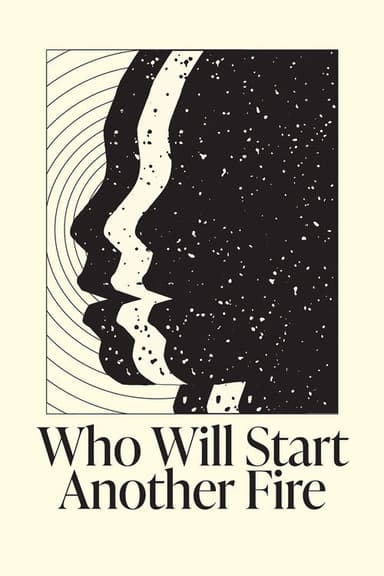 Who Will Start Another Fire poster