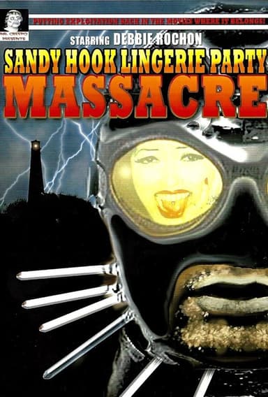 Sandy Hook Lingerie Party Massacre poster