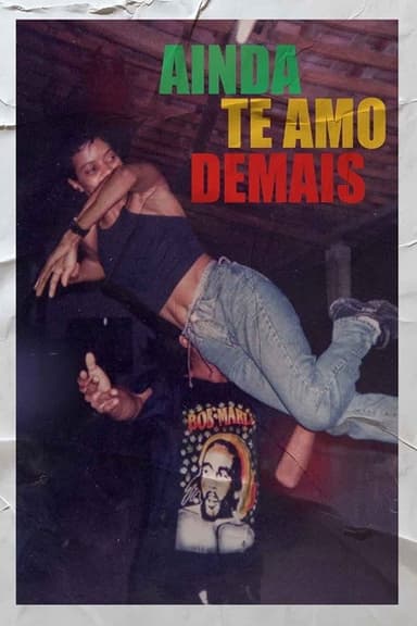 Ainda Te Amo Demais poster