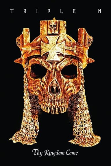 Triple H: Thy Kingdom Come poster