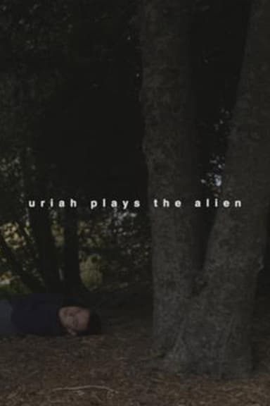 Uriah Plays the Alien poster