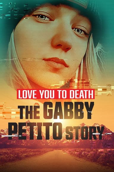 Love You to Death: Gabby Petito poster