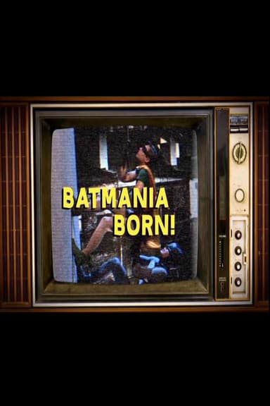Batmania Born! Building the World of Batman poster