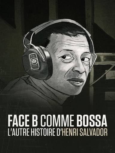 Face B comme bossa, l'autre histoire d'Henri Salvador poster