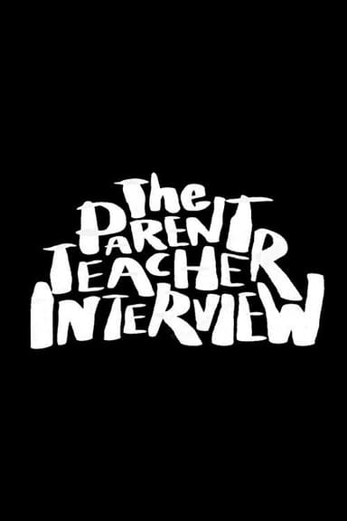The Parent Teacher Interview poster