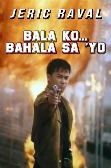 Bala Ko... Bahala Sa 'yo poster