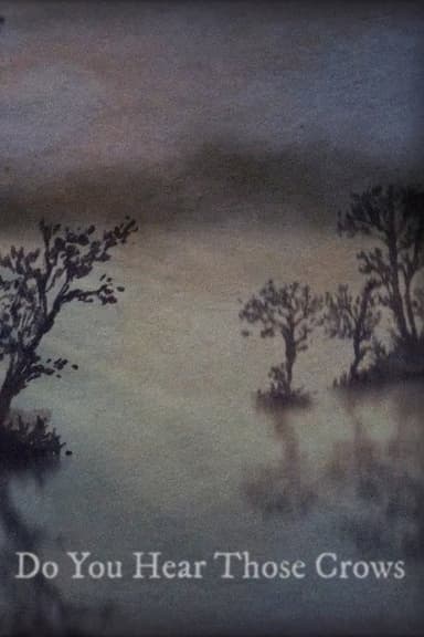 Do You Hear Those Crows poster