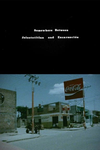 Somewhere Between Jalostotitlan and Encarnacion poster