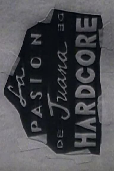 La Pasión De Juana De Hardcore poster