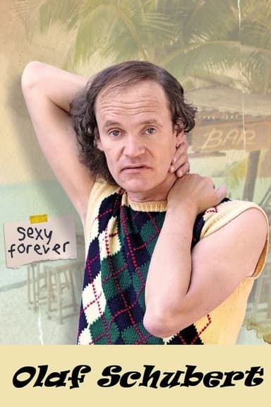 Olaf Schubert - Sexy forever poster