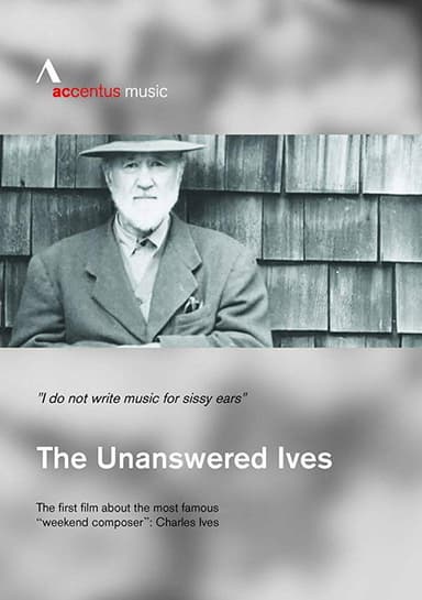 The Unanswered Ives - Wunderkind. Wall-Street-Gigant. Klangpionier poster
