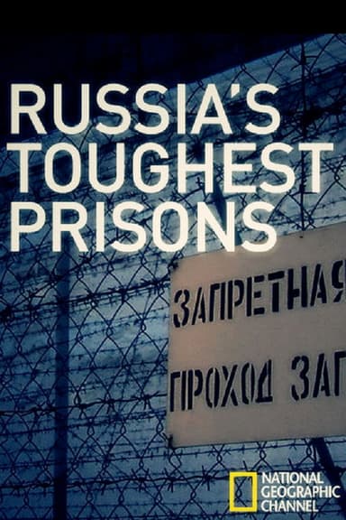 Inside: Russia's Toughest Prisons poster