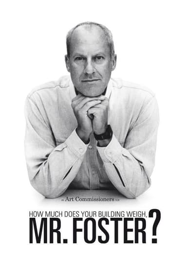 How Much Does Your Building Weigh, Mr Foster? poster