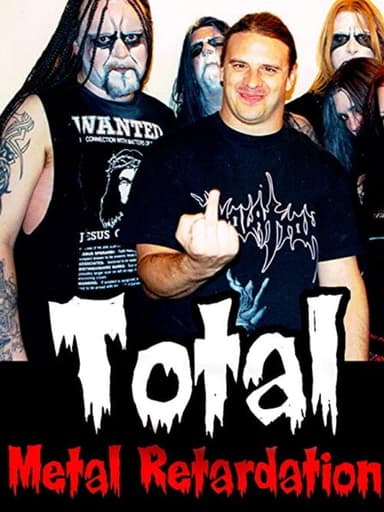 Total Metal Retardation poster