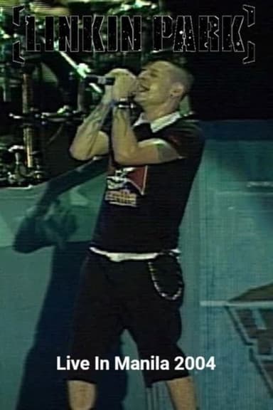 Linkin Park: Live in Manila 2004 poster