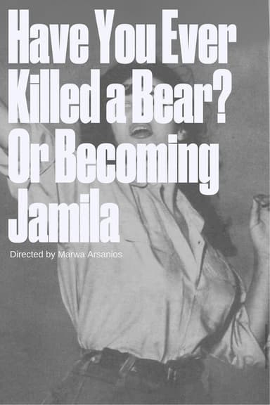 Have you ever killed a bear - or Becoming Jamila poster