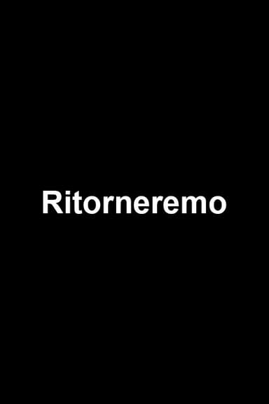 Ritorneremo poster