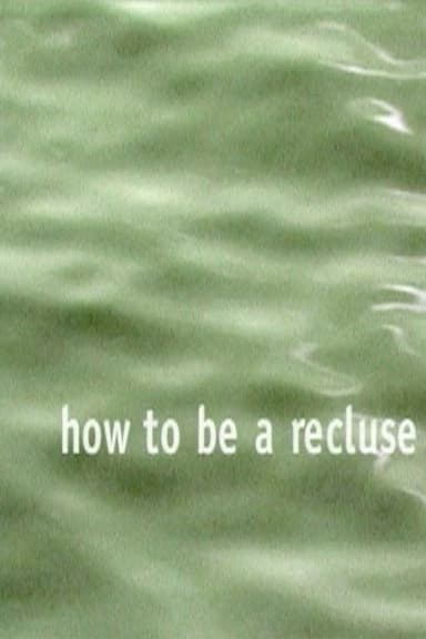 How to Be a Recluse poster