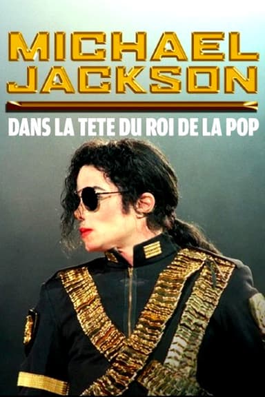 Michael Jackson : Dans la tête du roi de la pop poster