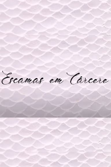 Escamas em Cárcere poster