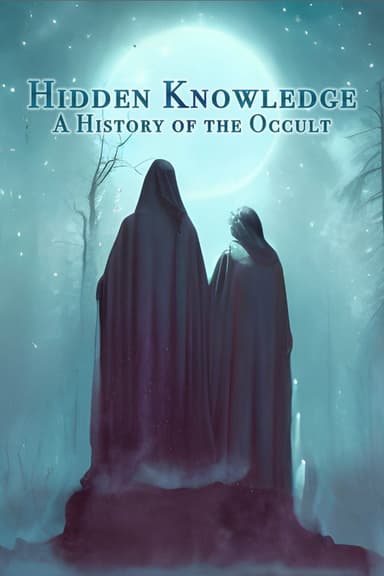 Hidden Knowledge: A History of the Occult poster