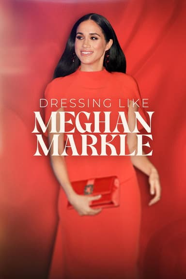 Dressing Like Meghan Markle poster
